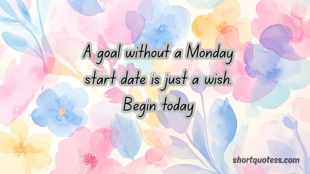 Good Morning Monday Quotes to Set Your Weekly Goals