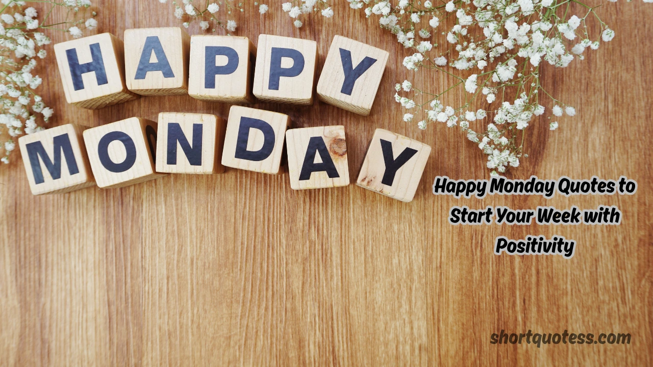 75 Happy Monday Quotes to Start Your Week with Positivity