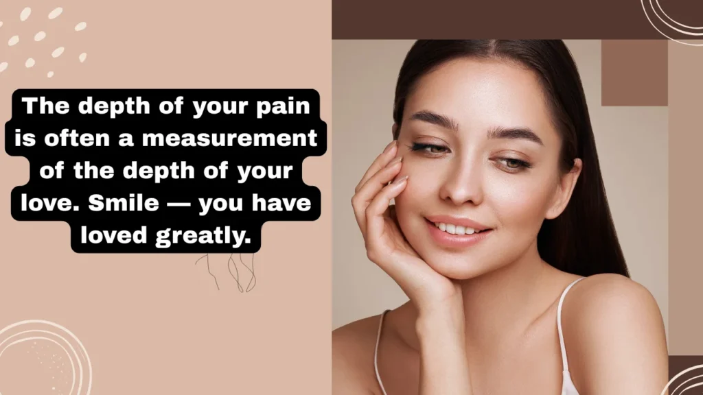 Deep and Meaningful Quotes About Smiling Through Pain