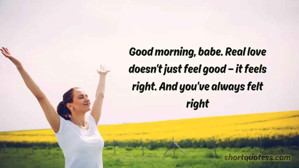 Deep and Heartfelt Good Morning Babe Quotes