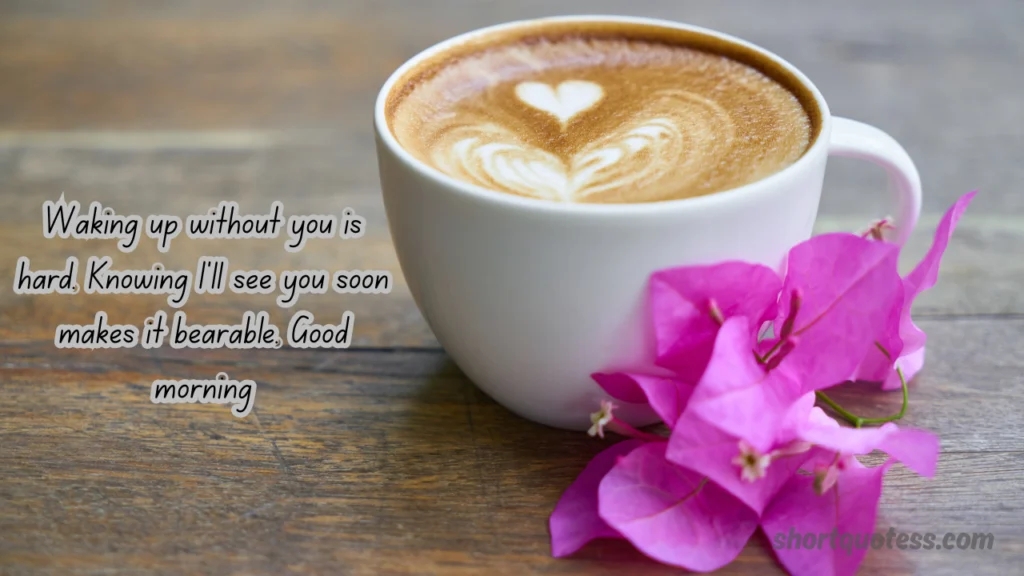 Good Morning My Love Quotes for Long Distance Relationships