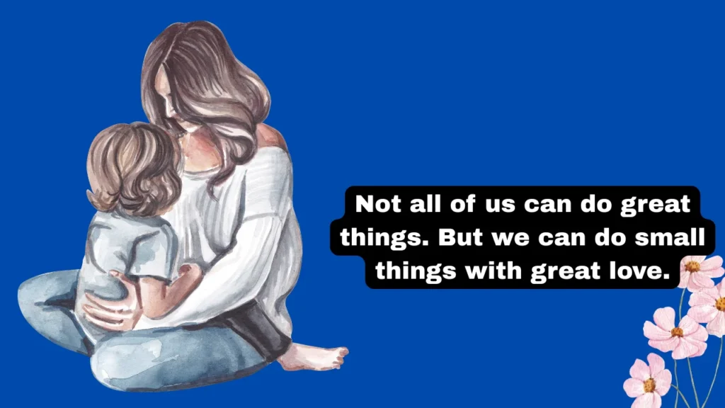 What are the most famous Mother Teresa quotes about love and kindness?