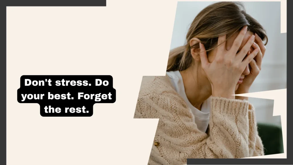 Don't Stress Quotes to Calm Your Mind Instantly