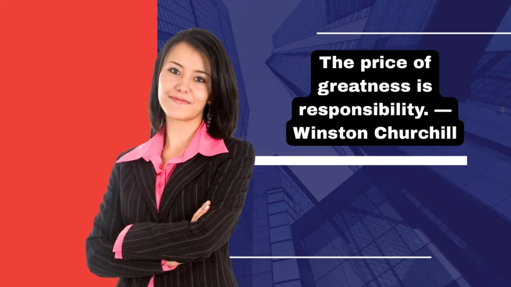 Famous Quotes About Responsibility from World Leaders and Icons