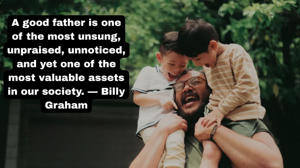Good Dad Quotes That Celebrate a Father's Love and Strength